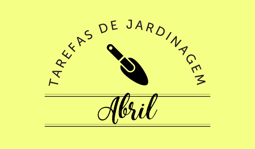 tarefas de jardinagem abril