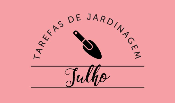 tarefas de jardinagem de julho